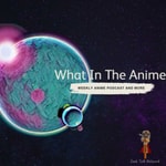 Logo of the podcast What in the Anime Podcast What in the Anime