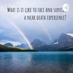 Logo of the podcast What is it like to face and survive a near death experience? Podcast What is it like to face and survive a near death experience?