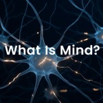 What Is Mind? with William Gadea Podcast What Is Mind? with William Gadea