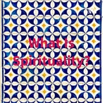Logo of the podcast What Is Spirituality? Podcast What Is Spirituality?