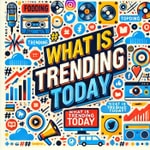 What is Trending Today - U.S. Podcast What is Trending Today - U.S.
