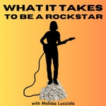 Logo of the podcast What It Takes To Be A Rockstar Logo of the podcast What It Takes To Be A Rockstar