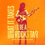 What It Takes To Be A Rockstar Podcast What It Takes To Be A Rockstar