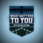 Logo of the podcast What Matters to You: MLA Shane Getson Podcast What Matters to You: MLA Shane Getson