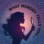 Logo of the podcast What nobody tells you… Podcast What nobody tells you…