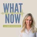 What Now Podcast What Now
