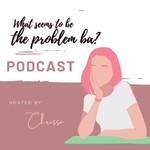 Logo of the podcast What seems to be the problem ba? Podcast What seems to be the problem ba?