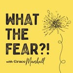 What The Fear?! Podcast What The Fear?!