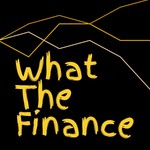 Podcast What The Finance