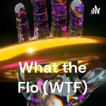 Podcast What The Florenz (WTF)