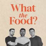 Logo of the podcast What the Food? Podcast What the Food?