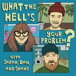 Logo of the podcast What The H3ll’s Your Problem? Podcast What The H3ll’s Your Problem?