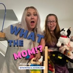 Logo of the podcast What The Mom!? Podcast What The Mom!?