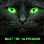 Logo of the podcast What the Pig Promised Podcast What the Pig Promised