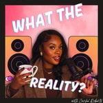Logo of the podcast What the Reality Podcast What the Reality