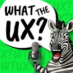 Logo of the podcast What the UX? Podcast What the UX?
