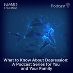 Podcast What to Know About Depression: A Podcast Series for You and Your Family