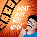 Logo of the podcast What Was That About? Podcast What Was That About?