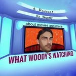 Logo of the podcast What Woody's Watching Podcast What Woody's Watching