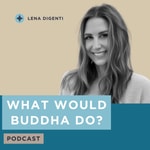 Logo of the podcast What Would Buddha Do? Podcast What Would Buddha Do?