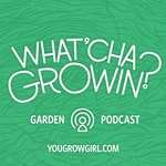 Logo of the podcast What’cha Growin? Missing podcast logo