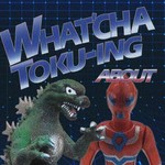 Logo of the podcast What'cha Toku-ing About Podcast What'cha Toku-ing About