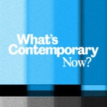 Logo of the podcast What's Contemporary Now? Logo of the podcast What's Contemporary Now?