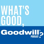 Logo of the podcast What's Good, Goodwill? Podcast What's Good, Goodwill?