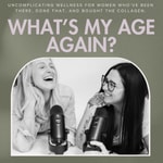 Logo of the podcast What's My Age Again? Podcast What's My Age Again?