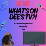 Logo of the podcast What's On Dee's TV?! Podcast What's On Dee's TV?!