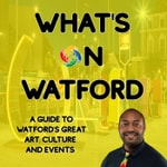 Podcast What's On Watford