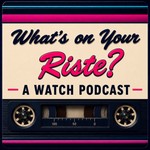 Logo of the podcast What's on Your Riste? A Watch Podcast Podcast What's on Your Riste? A Watch Podcast