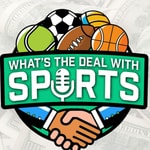 Logo of the podcast What's The Deal With Sports Podcast What's The Deal With Sports