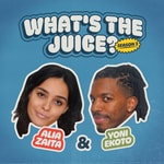 What's The Juice? What's The Juice?