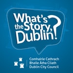 Logo of the podcast What's the Story, Dublin? Podcast What's the Story, Dublin?