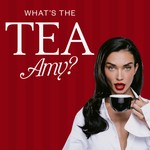 Logo of the podcast What’s The Tea, Amy? Podcast What’s The Tea, Amy?