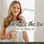 Logo of the podcast What’s the tea in Rural KC Podcast What’s the tea in Rural KC