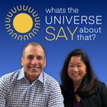 Logo of the podcast What's the Universe Say About That? Podcast What's the Universe Say About That?