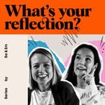 Logo of the podcast What's Your Reflection? Podcast What's Your Reflection?