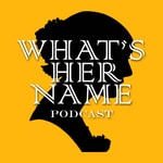 Logo of the podcast What'sHerName Podcast What'sHerName
