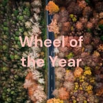 Logo of the podcast Wheel of the Year Podcast Wheel of the Year