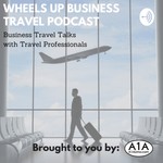 Logo of the podcast Wheels Up Travel Podcast : Business Travel talks with Travel Professionals Podcast Wheels Up Travel Podcast : Business Travel talks with Travel Professionals