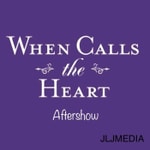 Logo of the podcast When Calls The Heart Aftershow Podcast When Calls The Heart Aftershow