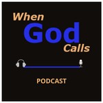 Logo of the podcast When God Calls with Michael McCaskill Podcast When God Calls with Michael McCaskill