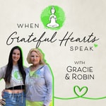 Logo of the podcast When Grateful Hearts Speak Podcast When Grateful Hearts Speak