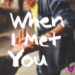 Logo of the podcast When I Met You Podcast When I Met You