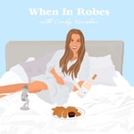 Logo of the podcast When In Robes Podcast When In Robes