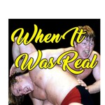 When It Was Real Podcast When It Was Real