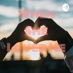 Logo of the podcast When She Loved Me Podcast When She Loved Me