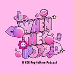 Logo of the podcast When They Popped - A Y2K Pop Culture Podcast Logo of the podcast When They Popped - A Y2K Pop Culture Podcast